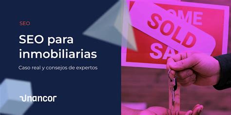 Seo Para Inmobiliarias Caso Real Y Consejos De Expertos