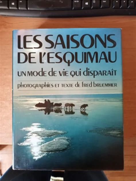 Les Saisons De L Esquimau Un Mode De Vie Qui Dispara T Eur