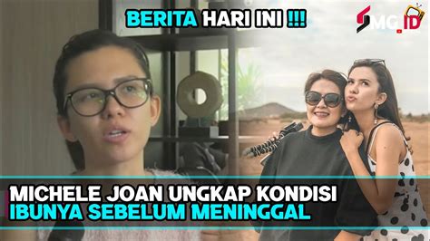 Michelle Joan Ungkap Kondisi Mendiang Ibunda Sebelum Meninggal Dunia