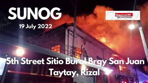 Sunog Sa 5th Street Sitio Burol Brgy San Juan Taytay Rizal 19 July