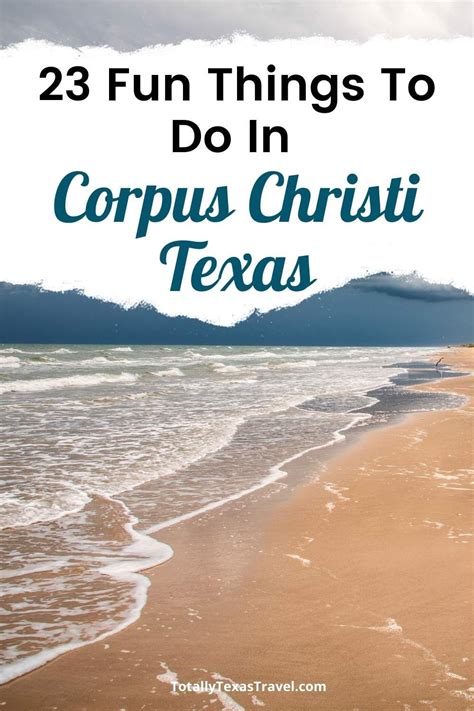 23 Fabulous Things To Do In Corpus Christi Texas Artofit