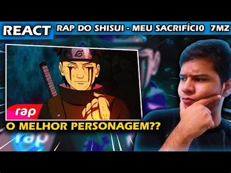 UM NÃO OTAKU REACT Rap do Shisui Naruto MEU SACRIFÍCIO 7 MINUTOZ