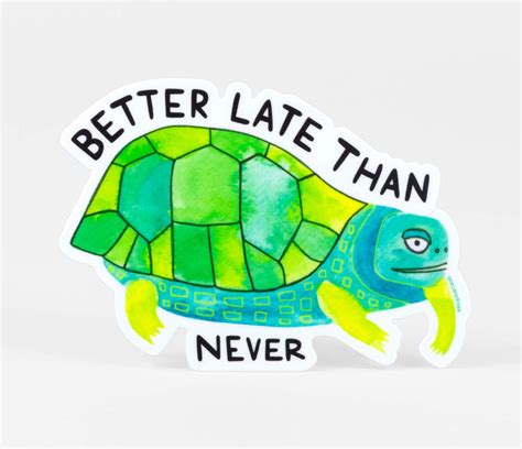 Better Late Than Never Ý Nghĩa Và Cách Sử Dụng Thành Ngữ