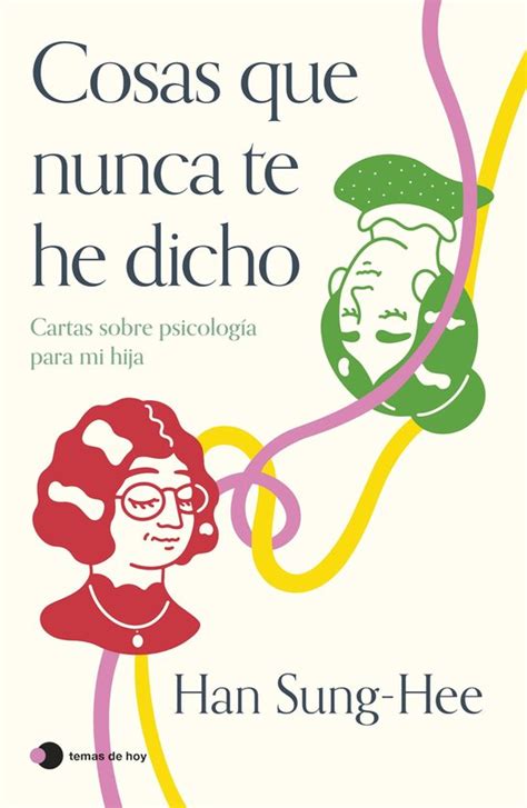 Vivir Hoy Cosas Que Nunca Te He Dicho Ebook Han Sung Hee