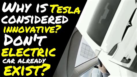 Why Is Tesla Considered Innovative Don T Electric Car Already Exist