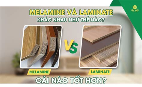 Melamine và laminate khác nhau như thế nào Cái nào tốt hơn