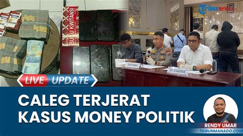 Banyak Caleg Di Sulut Jadi Tersangka Kasus Money Politik Polisi Kasus