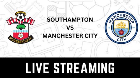 Southampton vs Manchester City EFL Cup Live Streaming: When and Where ...