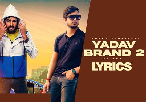 Yadav Brand 2 Lyrics - Sunny Yaduvanshi & AK Rok