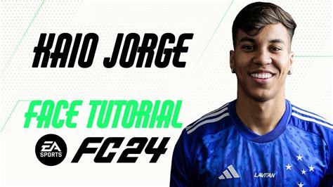 EA FC 24 KAIO JORGE FACE TUTORIAL STATS CRUZEIRO YouTube