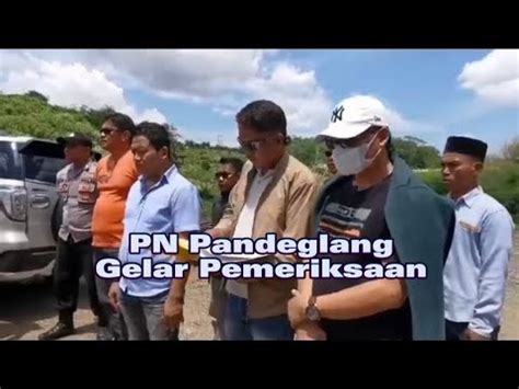 Pn Pandeglang Gelar Sidang Pemeriksaan Setempat Youtube