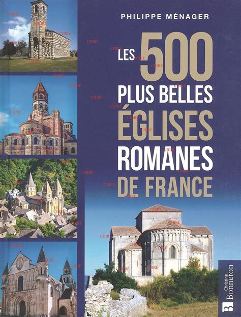 Les 500 plus belles églises romanes de France par MENAGER Philippe