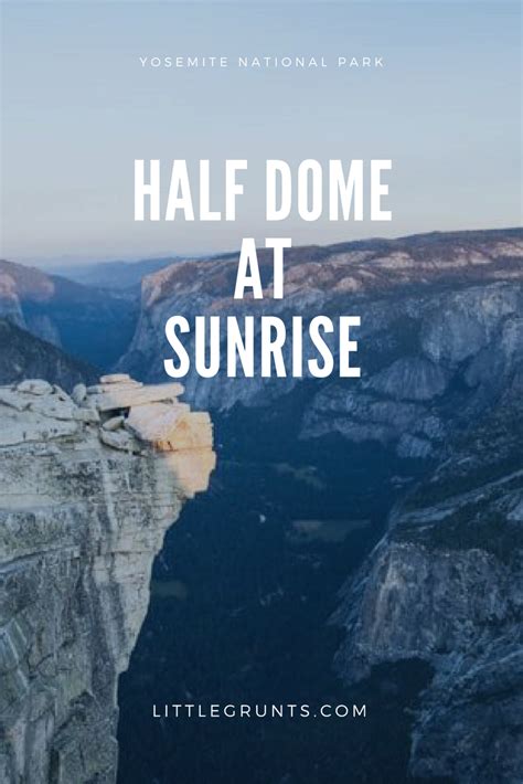 Hike Half Dome at Sunrise - littlegrunts.com