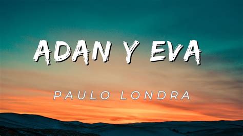 Paulo Londra Adan Y Eva Lyrics Video Youtube