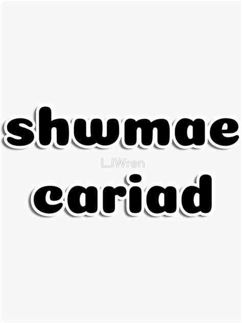 Shwmae Cariad Welsh Language Saying Sticker By Ljwren Redbubble