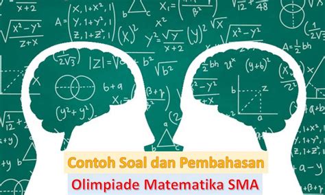 Contoh Soal Dan Pembahasan Olimpiade Matematika Sma Muhyidin Skm