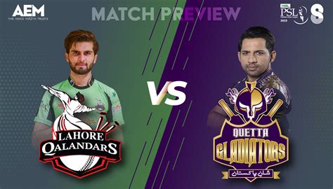 Preview Of Lahore Qalandars And Quetta Gladiators By Aem Article Ae