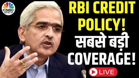 Monetary Policy Full Coverage Live Rbi Policy