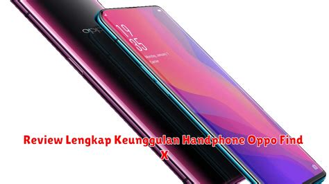 Review Lengkap Keunggulan Handphone Oppo Find X Worldwideartla