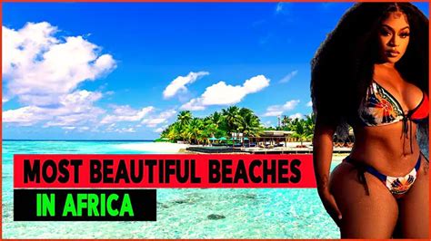 10 Most Beautiful Beaches In Africa; Number 2 Will Surprise You