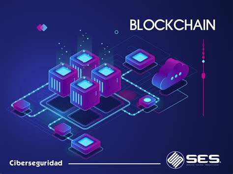 Blockchain El Aliado Para La Ciberseguridad SES Digital