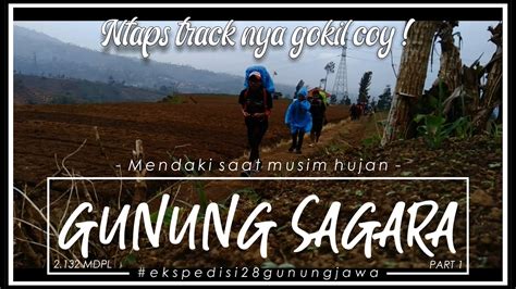 Pendakian Gunung Sagara 2132 Mdpl Via Tajur Mendaki Saat Hujan