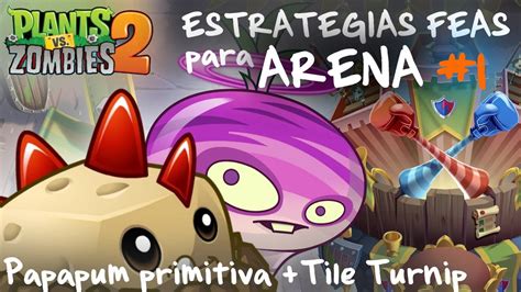 PAPAPUM PRIMITIVA RÁBANO CASILLERO ARENA PLANTS VS ZOMBIES 2