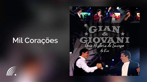 Mil Corações Gian E Giovani - Gian & Giovani - Mil Corações - Uma História De Sucesso - YouTube