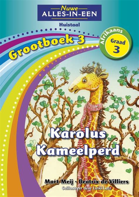 Nuwe Alles In Een Graad 3 Huistaal Grootboek 3 Karolus Kameelperd