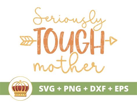 Seriously Tough Mother Svg Mothers Day Svg Mommy Mother Etsy