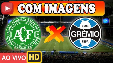 Chapecoense X Gr Mio Ao Vivo Imagens Youtube