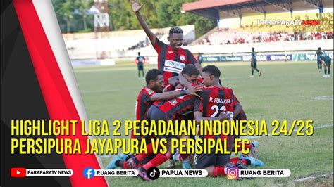 Highlight Liga Pegadaian Indonesia Persipura Jayapura Vs