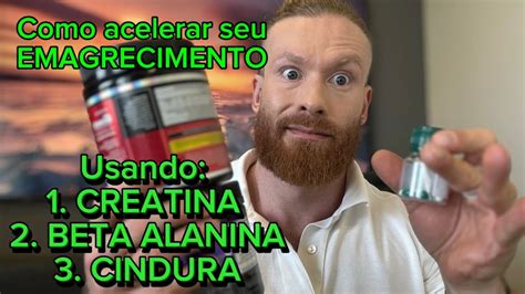 Como Acelerar O Seu Emagrecimento Usando Creatina Beta Alanina E