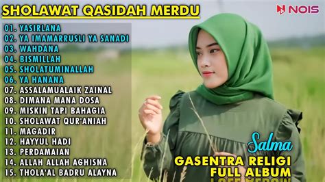 SALMA YASIRLANA SHOLAWAT QASIDAH MERDU GASENTRA RELIGI FULL ALBUM