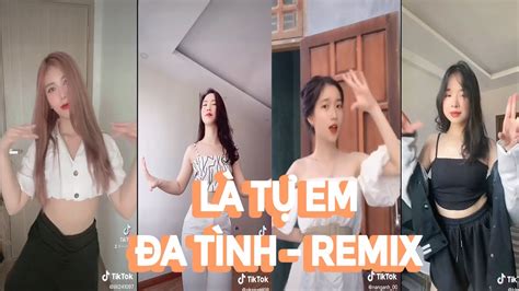 TikTok Việt Nam Hot trend Dance Là tự em đa tình Remix Cực Hot P 我爱上了自己 YouTube