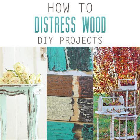 How to Distress Wood DIY Projects - The Cottage Market