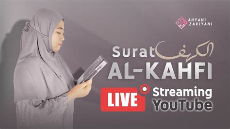 Murottal Surat Al Kahfi Merdu Hari Kamis Malam Jumat Berkah Live