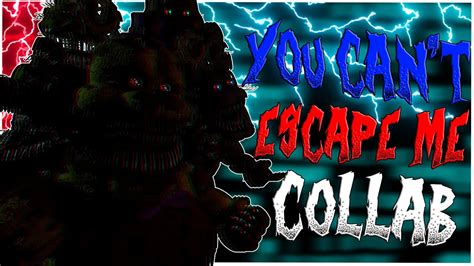 Collab Fnaf You Cant Escape Me Ck9c Youtube