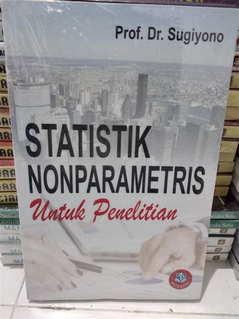 Statistik Nonparametris Untuk Penelitian Prof Dr Sugiyono Lazada