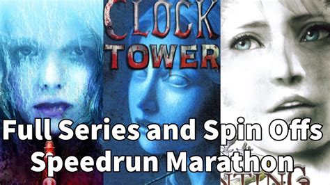 Clock Tower Full Series Speedrun Marathon In Under 11 Hours Youtube