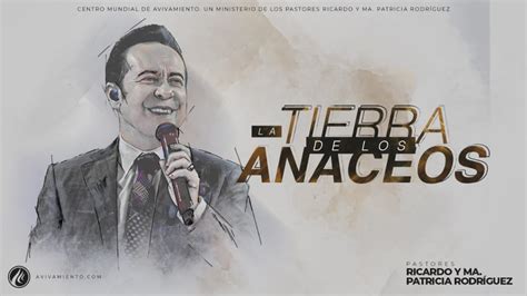 La Tierra De Los Anaceos Pastor Ricardo Rodr Guez Avivatube