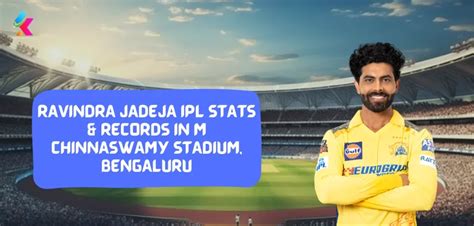 Ravindra Jadeja IPL Stats And Records In M Chinnaswamy Stadium Bengaluru