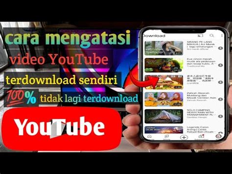 cara mengatasi aplikasi YouTube mendownload video sendiri - YouTube