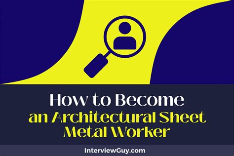 How To Become An Architectural Sheet Metal Worker Design Your Destiny