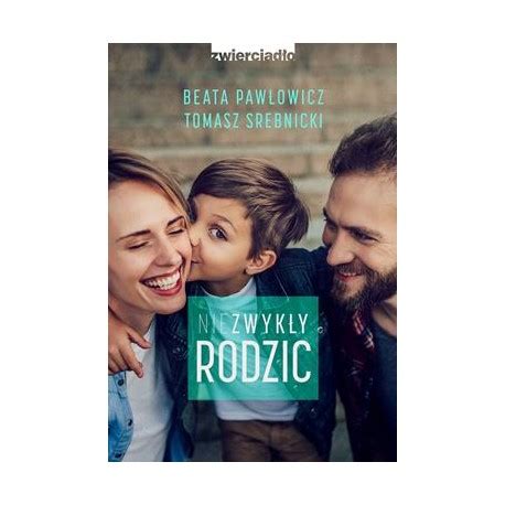 Niezwyk Y Rodzic Paw Owicz Beata Srebnicki Tomasz Motyleksiazkowe Pl