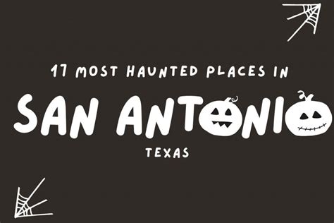 Most Haunted Places In San Antonio Usa Business Trend