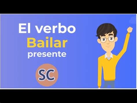 Spanish Conjugation El Verbo Bailar Presente To Dance Present Tense