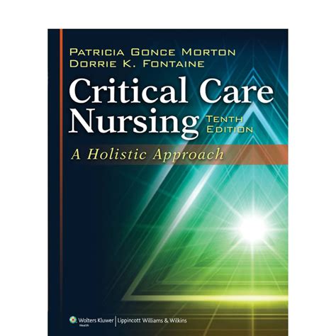 Critical Care Nursing A Holistic Approa Patricia G Morton Pdf