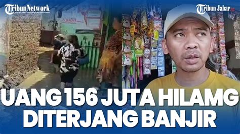 Duit Modal Warung Hilang Diterjang Banjir Bandang Lamajang Dayehkolot