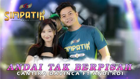 Andai Tak Berpisah Cantika Davinca Ft Andi KDI Simpatik Music